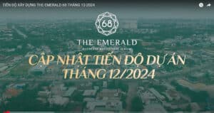 Cập Nhật Tiến Độ Thi Công The Emerald 68 Tháng 12/2024