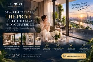 Vì Sao Tất Cả Căn Hộ The Privé Đều Có Loggia Và Phòng Giặt Riêng?