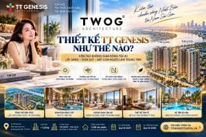 TWOG Architecture Thiết Kế TT Genesis Như Thế Nào?